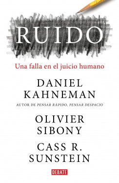 Ruido. Un fallo en el juicio humano