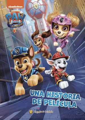 paw patrol la pelicula una historia de pelicula