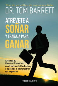 Atrévete a soñar y trabaja para ganar. Alcanza tu libertad financiera en el Network Marketing y aprende a administrar tus ingresos