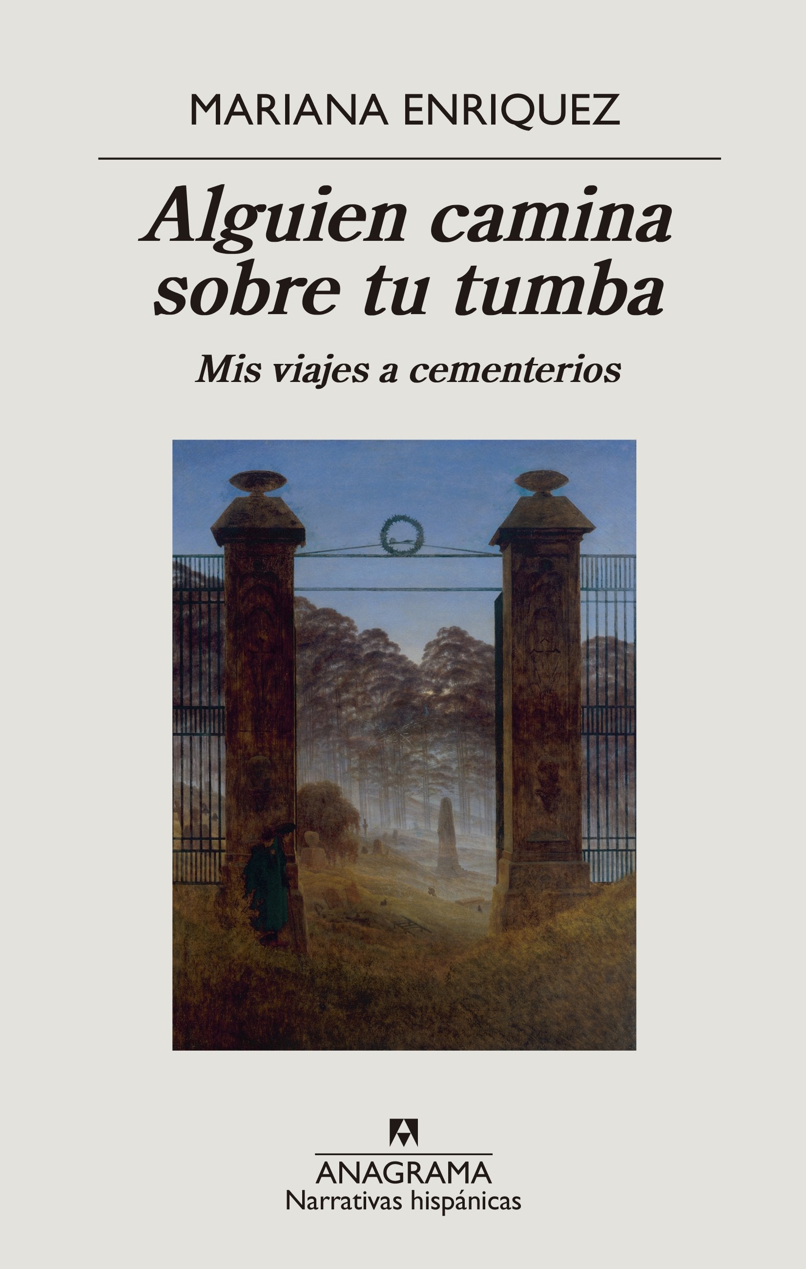 Alguien camina sobre tu tumba - Mis viajes a cementerios