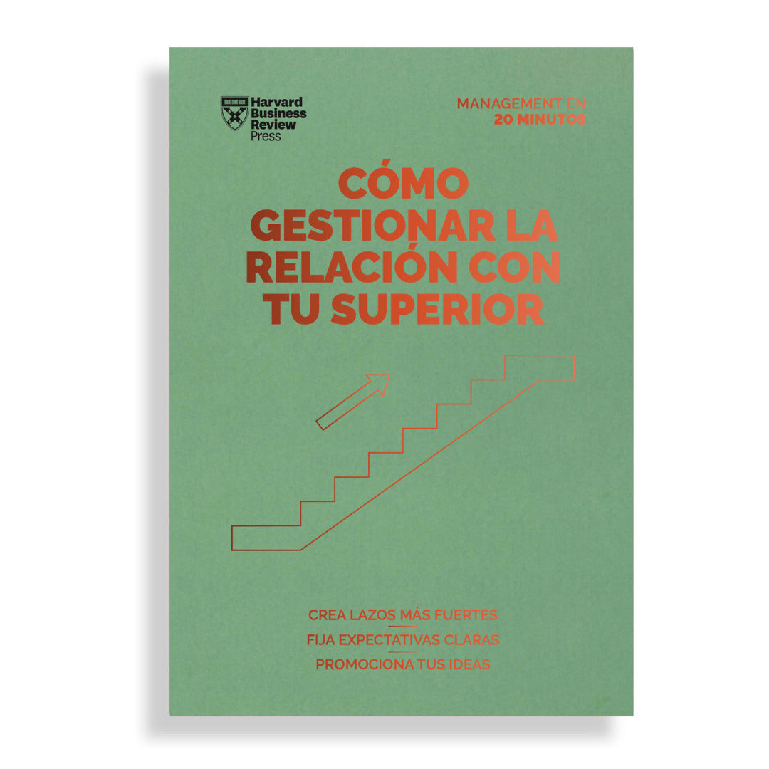 Cómo gestionar la relación con tu superior. Serie Management en 20 minutos