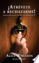 ¡Atrévete a rechazarme!  Qué hacer para convertir un 