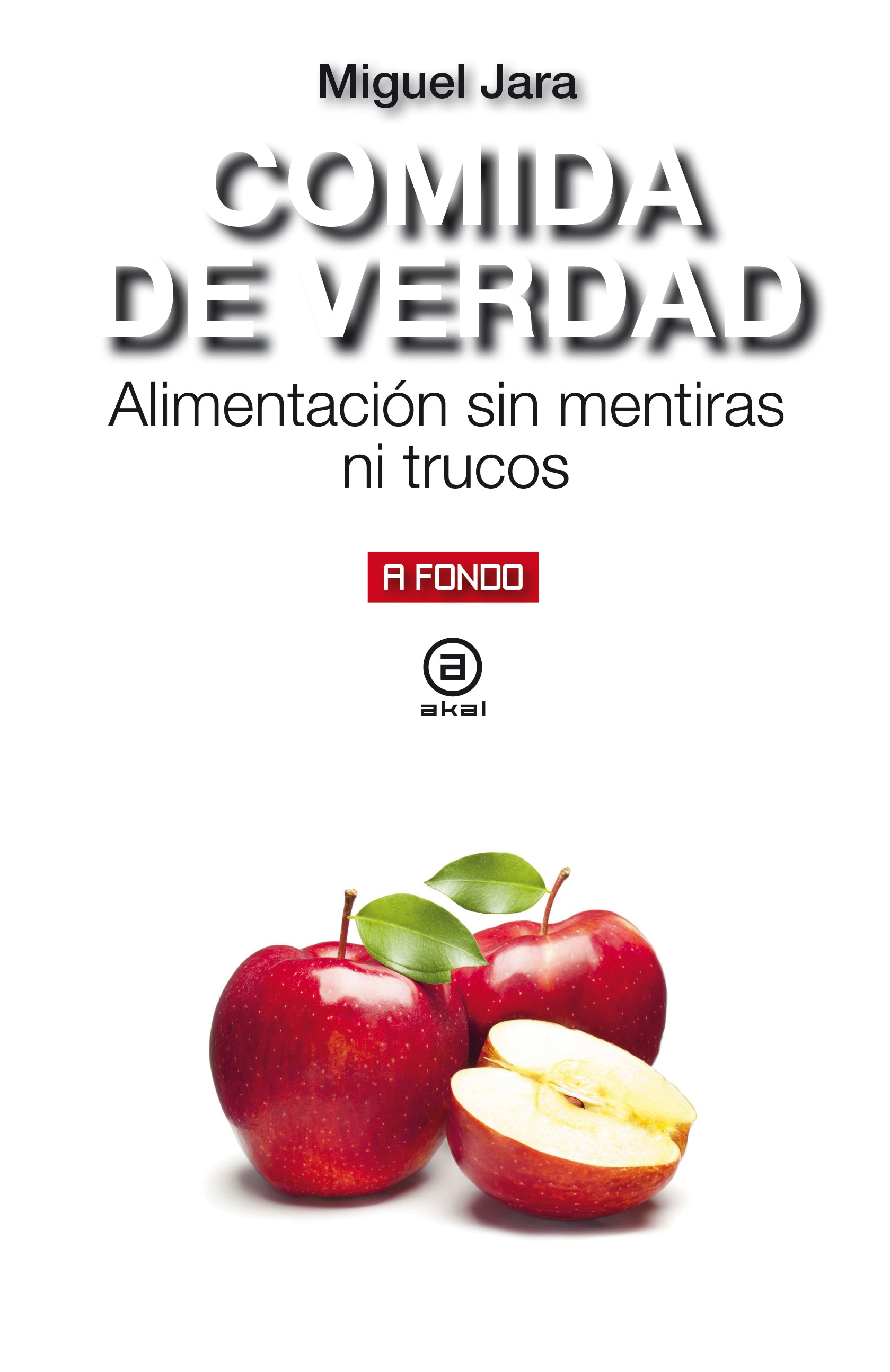 Comida de verdad - Alimentación sin mentiras ni trucos