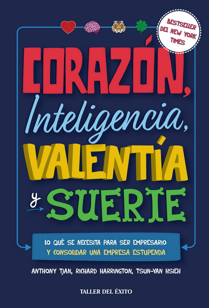 Corazón, inteligencia, valentía y suerte. Lo que se necesita para ser empresario y consolidar una empresa estupenda.