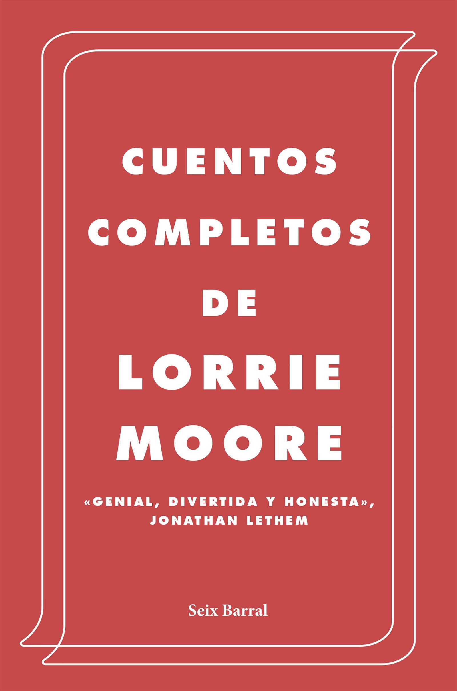 Cuentos completos de Lorrie Moore (Tapa dura)