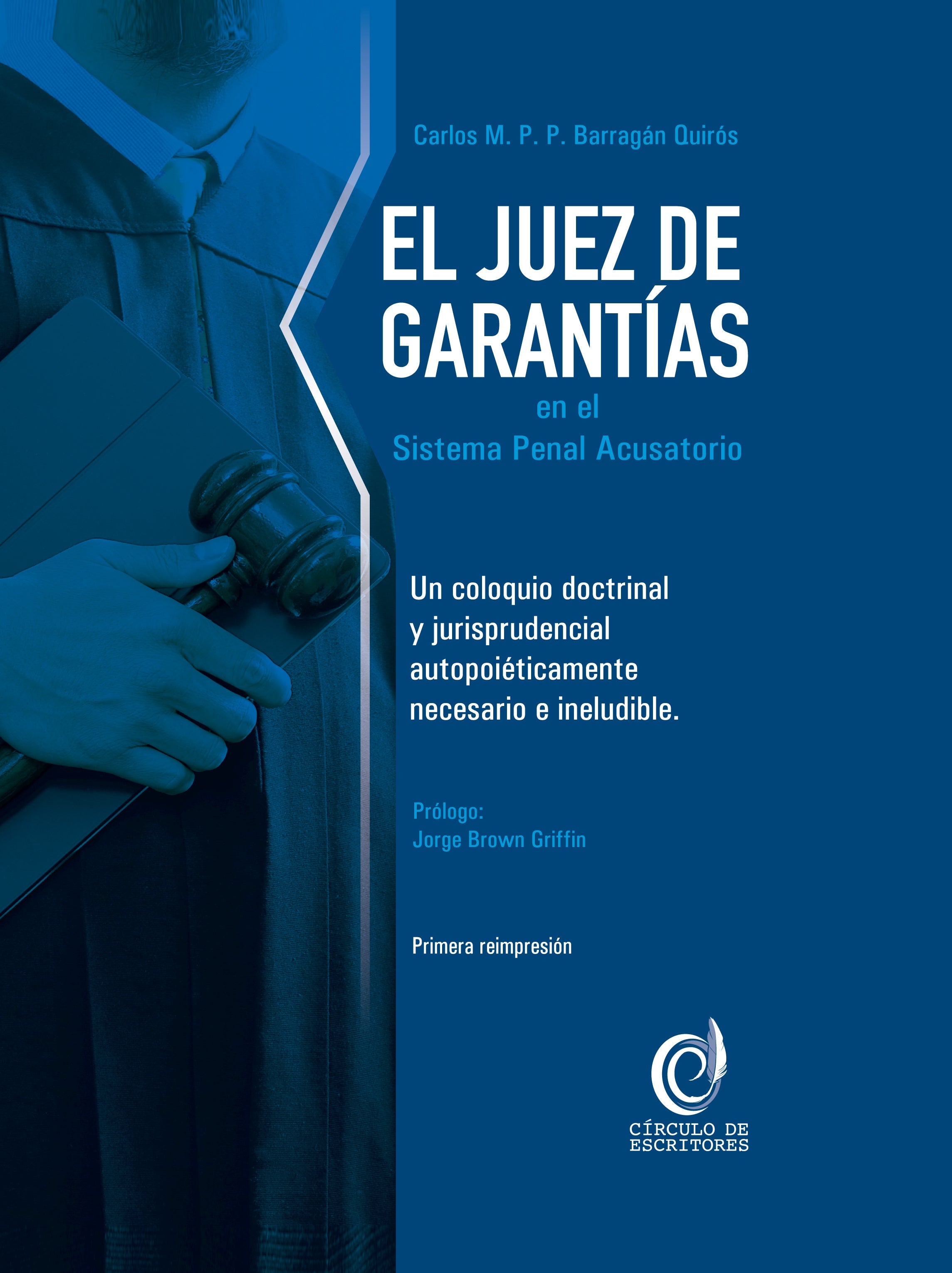 El juez de garantías en el sistema penal acusatorio (Tapa dura)