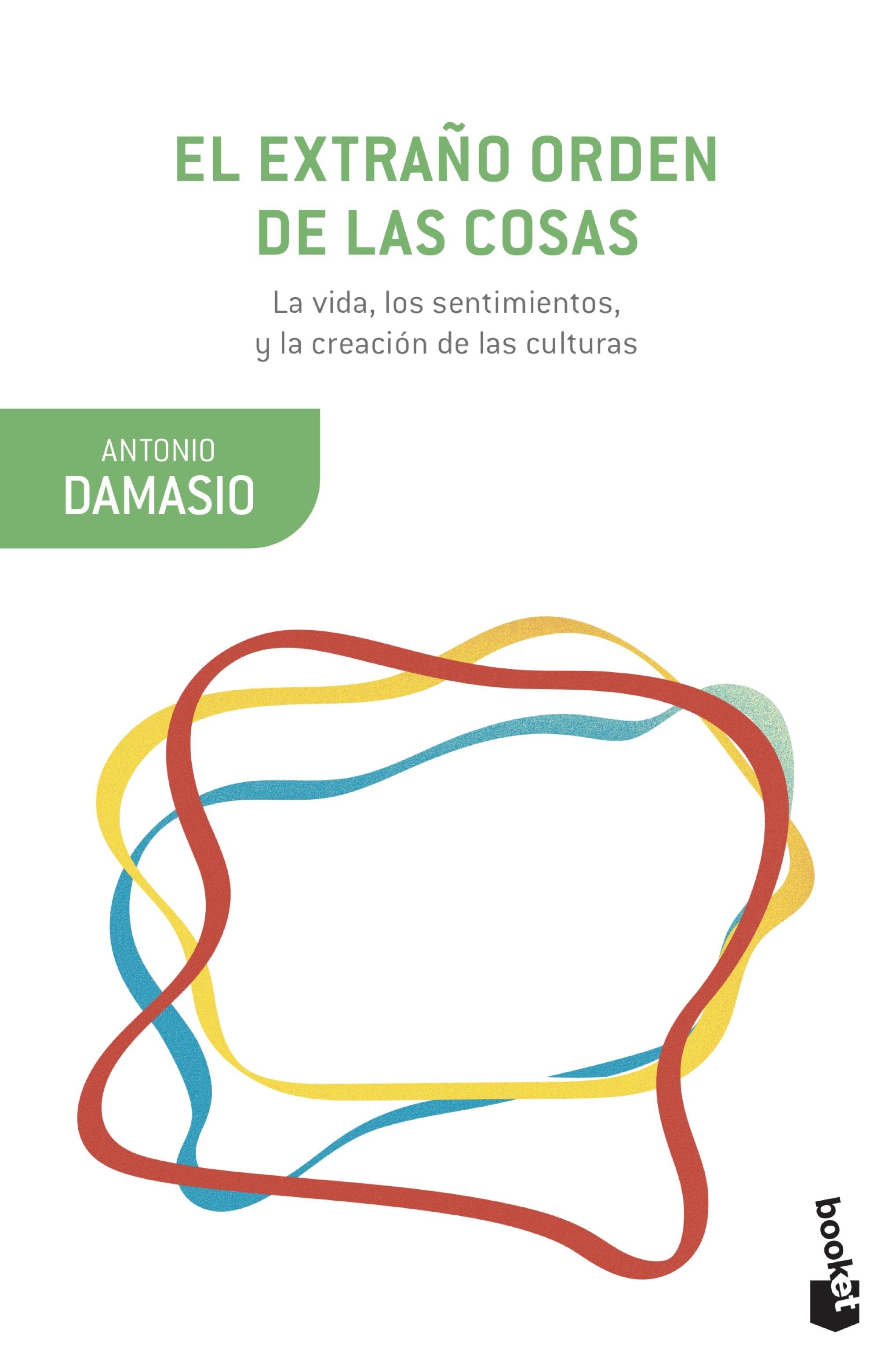 El extraño orden de las cosas - La vida, los sentimientos y la creación de las culturas