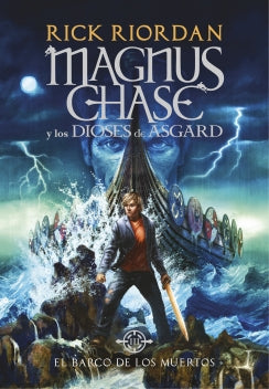 Magnus Chase 3. El Barco De Los Muertos