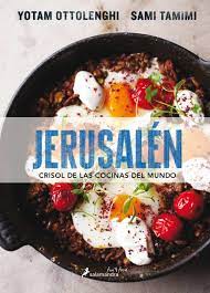 Jerusalén - Crisol de las cocinas del mundo