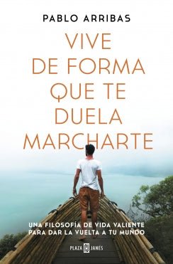 Vive De Forma Que Te Duela Marcharte