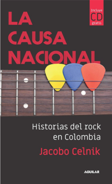 La causa nacional - Historias del rock en Colombia