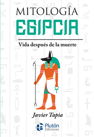Mitología Egipcia: Vida después de la muerte (Serie Mythos)