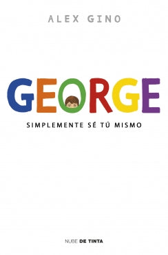 George. Simplemente Se Tu Mismo