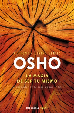 La magia de ser tú mismo (Authentic Living Series)