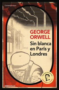 Sin blanca en París y Londres (edición definitiva avalada por The Orwell Estate)