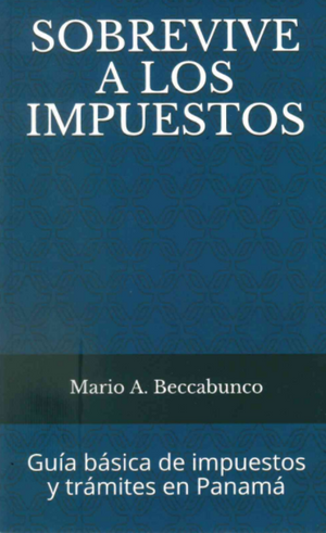 Sobrevive a los impuestos - Guía básica de impuestos y trámites en Panamá