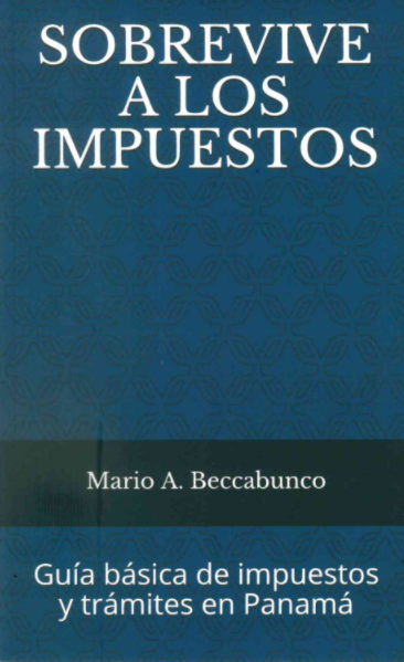 Sobrevive a los impuestos - Guía básica de impuestos y trámites en Panamá