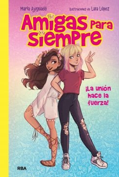 amigas para siempre 1 union hace la fuerza