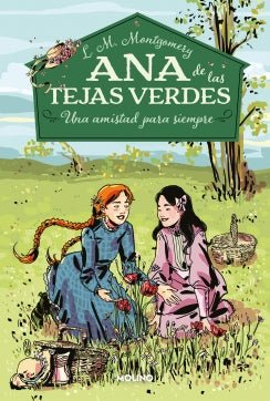 Ana De Las Tejas Verdes 2. Amistad Para