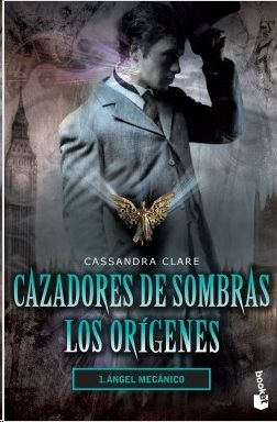 Ángel mecánico (Cazadores de sombras - Los orígenes 1)