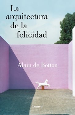 Arquitectura De La Felicidad, La (Tb)