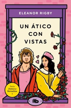 Atico Con Vistas (Juntos Y Revueltos 1)
