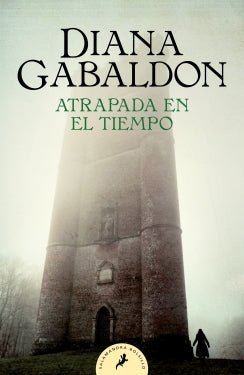 Atrapada En El Tiempo (Claire Randall 2)