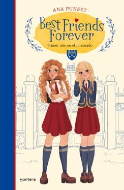 Best Friends Forever 1. Primer año en el internado (Best Friends Forever 1)