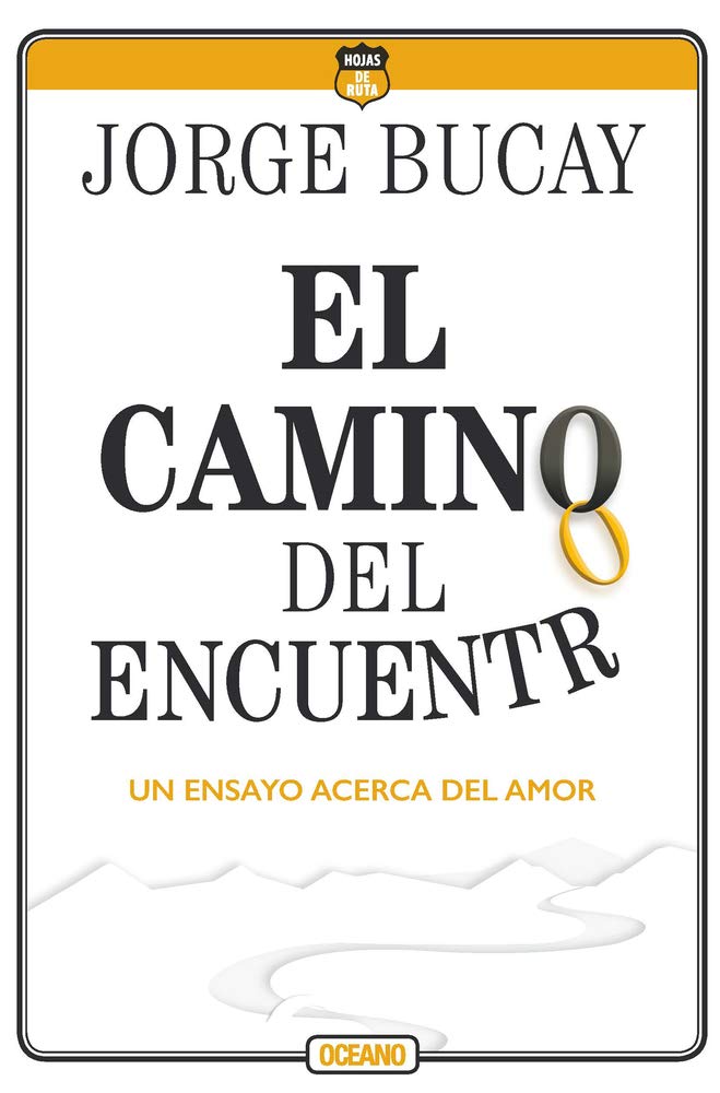 El camino del encuentro (Un ensayo acerca del amor)