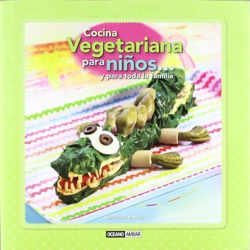 Cocina vegetariana para niños... Y para toda la familia (Tapa dura)