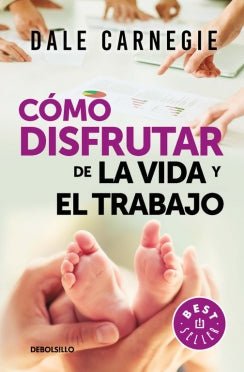 como disfrutar de la vida y del trabajo