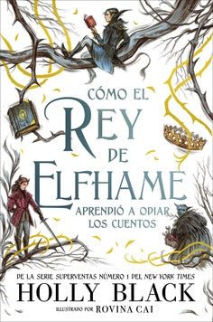 CÓMO EL REY DE ELFHAME APRENDIÓ A ODIAR