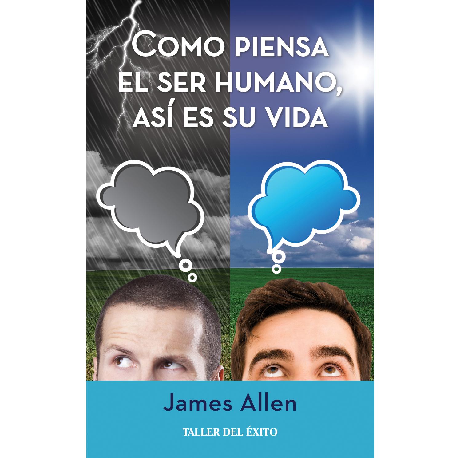 Como piensa el ser humano, así es su vida