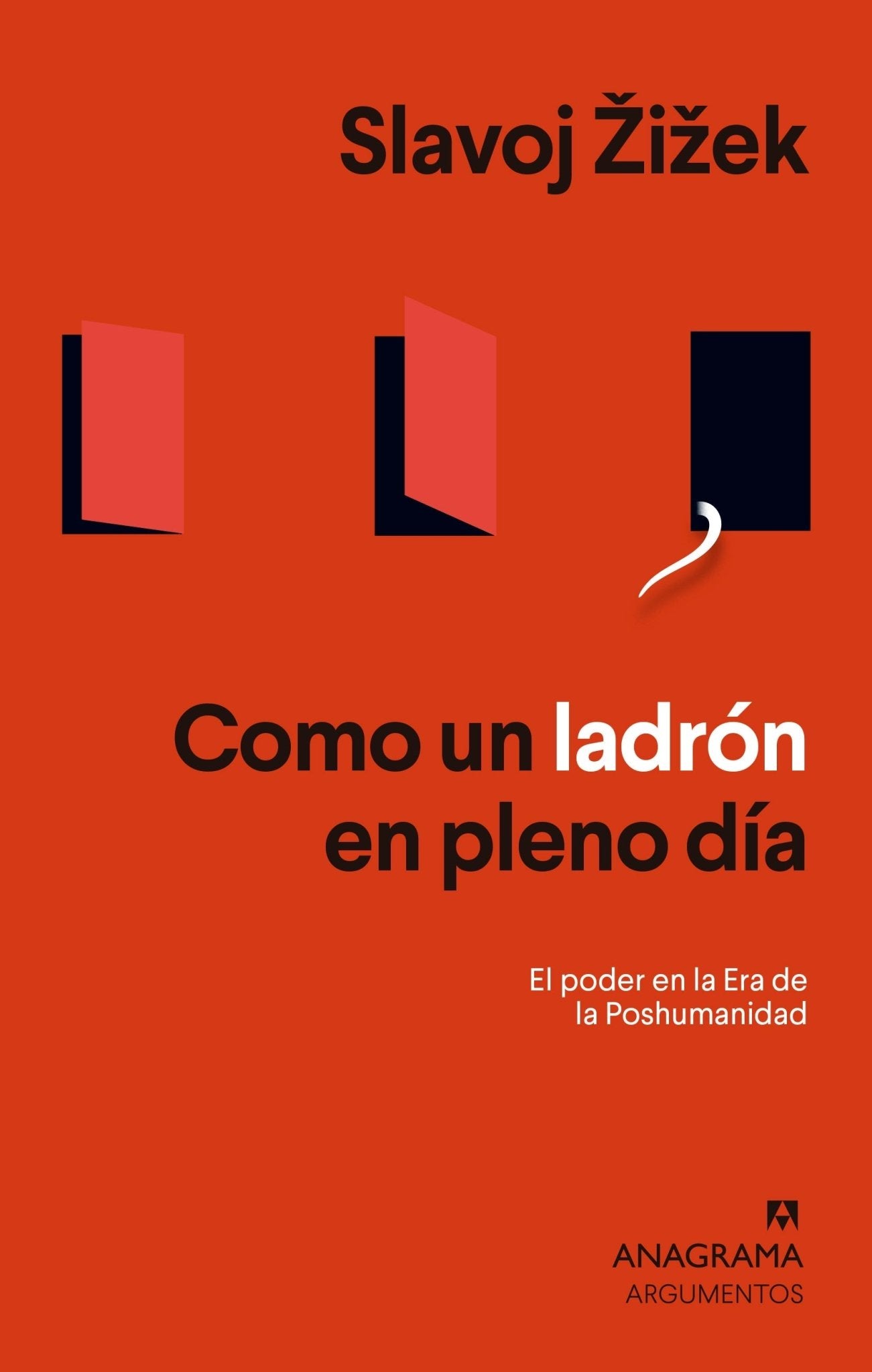 Como un ladrón en pleno día - El poder en la era de la poshumanidad