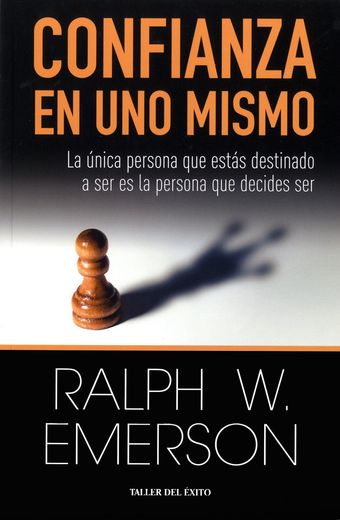 Confianza en uno mismo.  La única persona que estás destinado a ser es la persona que decides ser