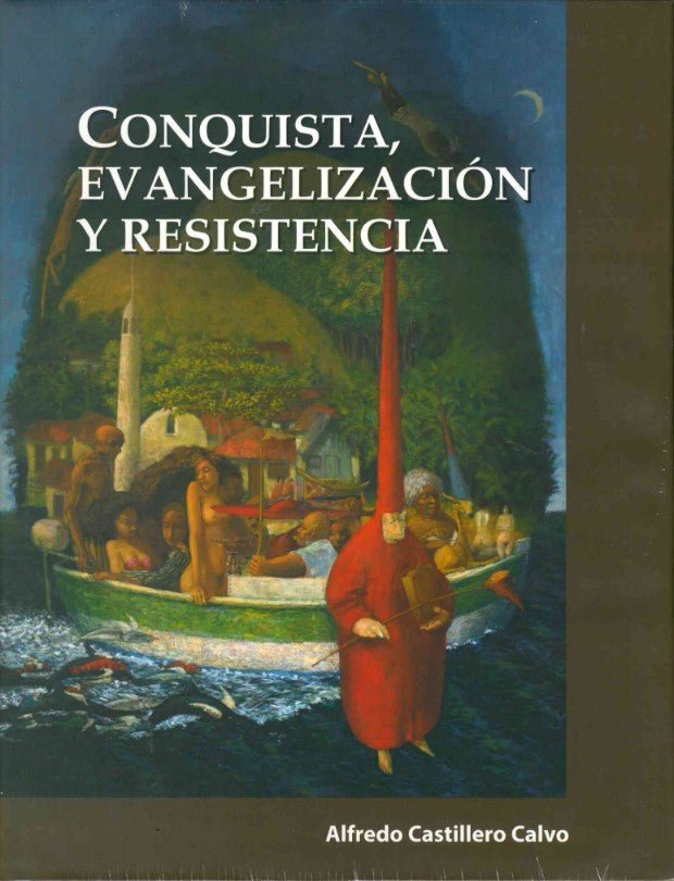 Conquista, evangelización y resistencia (Tapa dura)