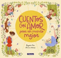 Cuentos Con Amor Para Un Mundo Mejor