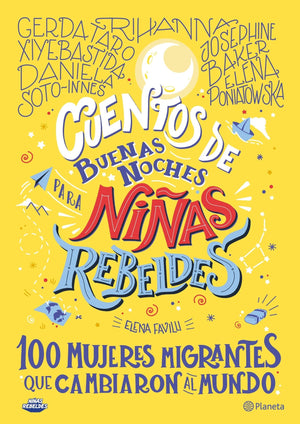 Cuentos de buenas noches para niñas rebeldes 3 - 100 mujeres migrantes que cambiaron el mundo