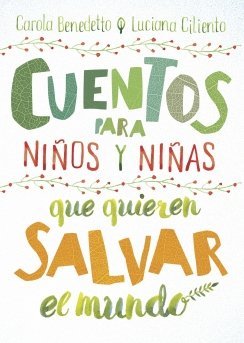 Cuentos para niños y niñas que quieren salvar el mundo