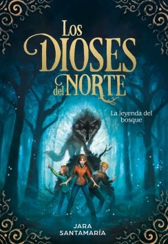 Dioses Del Norte 1.Leyenda Del Bosque,La