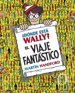 ¿Dónde está Wally? El viaje fantástico (Colección ¿Dónde está Wally?)