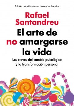 El arte de no amargarse la vida (edición ampliada y actualizada)