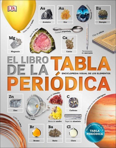 el libro de la tabla periódica : a visual encyclopedia of the periodic table