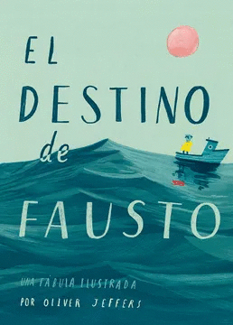 El destino de Fausto / una fábula ilustrada