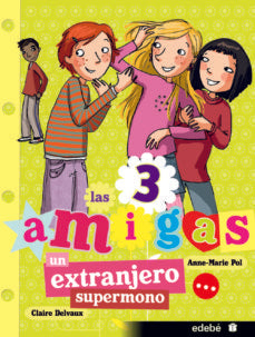 Las 3 amigas  Un extranjero supermono