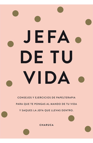 Jefa de tu vida