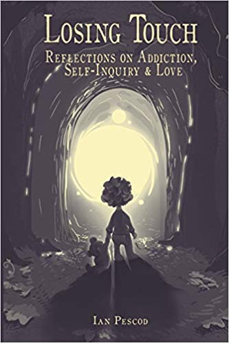 Losing touch (Reflections on addiction, self-inquiry & love)
