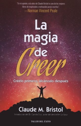 La magia de creer - créelo primero, alcánzalo despúes