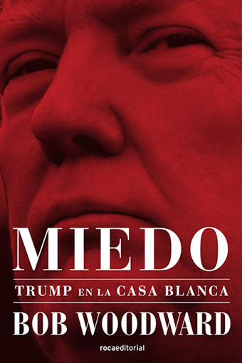 Miedo - Trump en la Casa Blanca