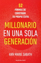 Millonario en una sola generación: 52 formas de construir tu propio éxito